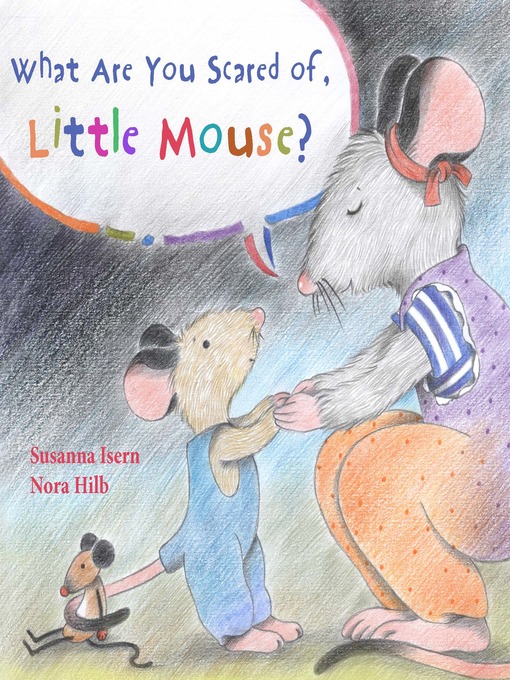Title details for What Are You Scared of Little Mouse? by Susanna Isern - Available